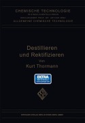 Cover-Bild zum Titel 'Destillieren und Rektifizieren' von 'Kurt Thormann'