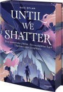Cover-Bild zum Titel 'Until We Shatter' von 'Kate Dylan'
