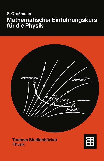 Mathematischer Einführungskurs für die Physik - Siegfried Großmann
