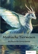 Cover-Bild zum Titel 'Mystische Tierwesen - Malbuch für Erwachsene' von 'SoniqueColors'