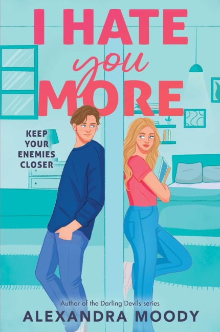 I Hate You More - Alexandra Moody