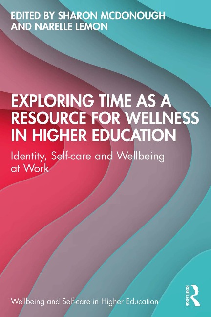 Exploring Time as a Resource for Wellness in Higher Education - 