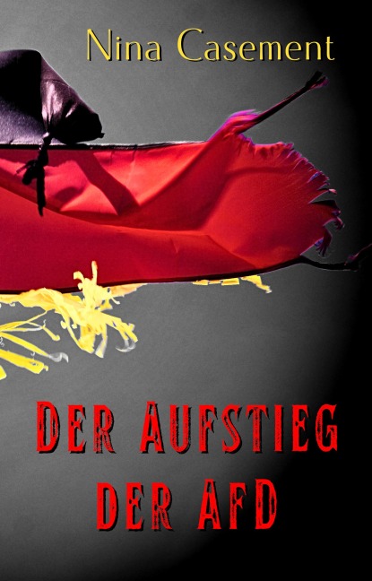 Der Aufstieg der AfD - Nina Casement