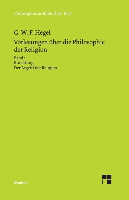 Vorlesungen über die Philosophie der Religion / Vorlesungen über die Philosophie der Religion - Georg W F Hegel