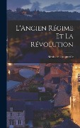 Cover-Bild zum Titel 'L'Ancien Régime et la Révolution' von 'Alexis De Tocqueville'