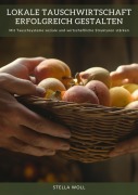 Cover-Bild zum Titel 'Lokale Tauschwirtschaft erfolgreich gestalten' von 'Stella Wolf'