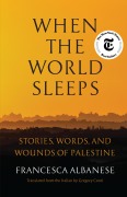 Cover-Bild zum Titel 'When the World Sleeps' von 'Francesca Albanese'