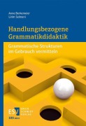Cover-Bild zum Titel 'Handlungsbezogene Grammatikdidaktik' von 'Anne Berkemeier, Lirim Selmani'