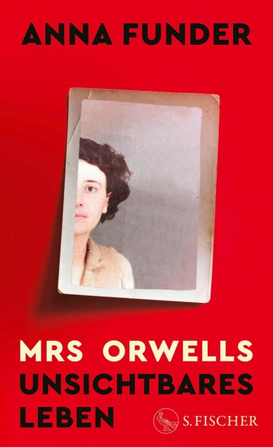 Mrs Orwells unsichtbares Leben - Anna Funder
