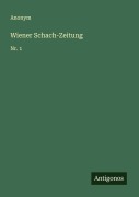 Cover-Bild zum Titel 'Wiener Schach-Zeitung' von 'Anonym'