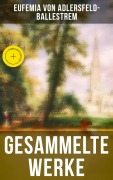 Cover-Bild zum Titel 'Gesammelte Werke' von 'Eufemia Von Adlersfeld-Ballestrem'