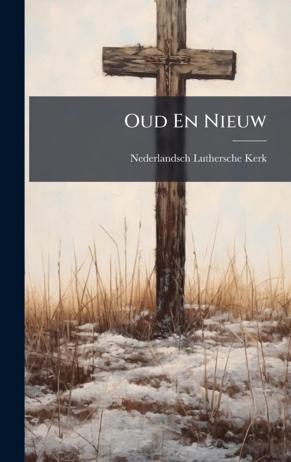 Oud En Nieuw - Nederlandsch-Luthersche Kerk