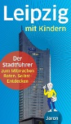 Cover-Bild zum Titel 'Leipzig mit Kindern' von 'Ine Dippmann, Uwe Schimunek'