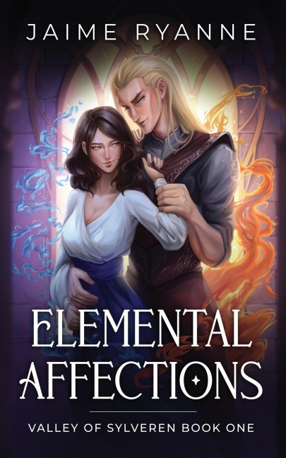 Elemental Affections (Valley of Sylveren, #1) - Jaime Ryanne