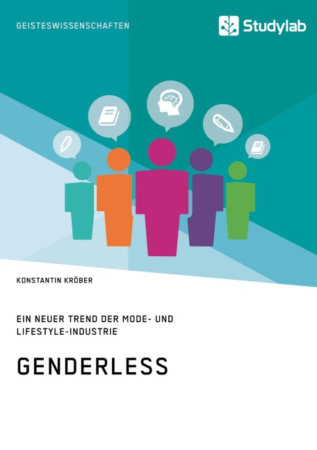 Genderless. Ein neuer Trend der Mode- und Lifestyle-Industrie - Konstantin Kröber