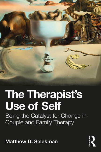 The Therapist's Use of Self - Matthew D. Selekman