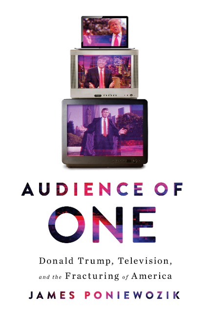 Audience of One - James Poniewozik