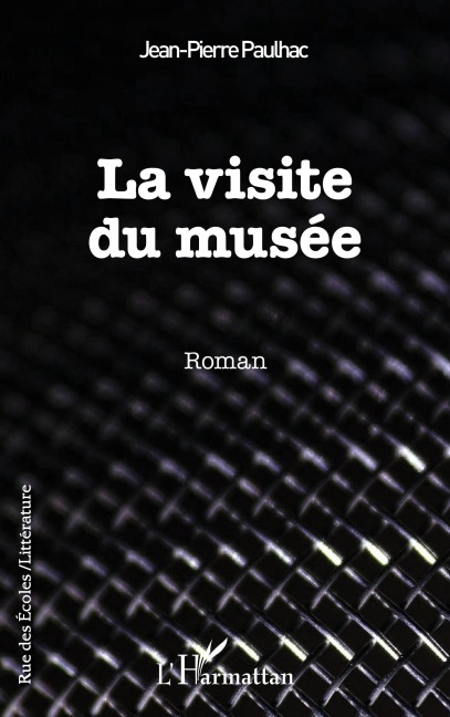 La visite du musée - Jean-Pierre Paulhac