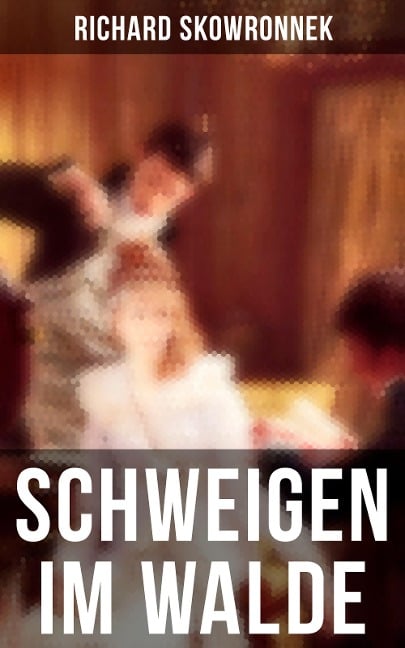 Schweigen im Walde - Richard Skowronnek