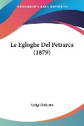 Le Egloghe Del Petrarca (1879) - Luigi Ruberto