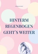 Cover-Bild zum Titel 'Hinterm Regenbogen geht¿s weiter' von 'Schamanin Sandra'