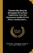 Cover-Bild zum Titel 'Histoire Des Ducs De Bourgogne De La Race Capétienne Avec Des Documents Inédits Et Des Pièces Justificatives...' von 'Ernest Petit, Dijon'