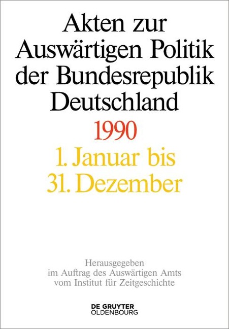 Akten zur Auswärtigen Politik der Bundesrepublik Deutschland 1990 - 