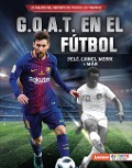 Cover-Bild zum Titel 'G.O.A.T. En El Fútbol (Soccer's G.O.A.T.)' von 'Jon M Fishman'