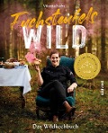 Fuchsteufelswild - Das Wildkochbuch - Viktoria Fuchs