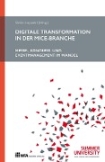 Cover-Bild zum Titel 'Digitale Transformation in der MICE-Branche' von 'Stefan Luppold, Philip Häußler, Wolfgang Altenstrasser, Timo Kargus, Phil Zinser'