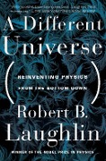 A Different Universe - Robert B Laughlin
