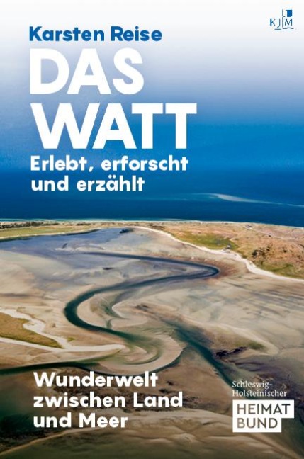 Das Watt. Erlebt, erforscht und erzählt - Karsten Reise