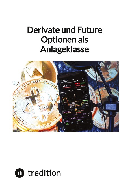 Derivate und Future Optionen als Anlageklasse - Moritz
