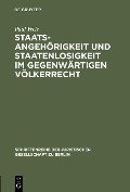 Cover-Bild zum Titel 'Staatsangehörigkeit und Staatenlosigkeit im gegenwärtigen Völkerrecht' von 'Paul Weis'