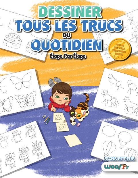 Dessiner tous les Trucs du Quotidien, Etape par Etape - Woo! Jr. Kids Activities