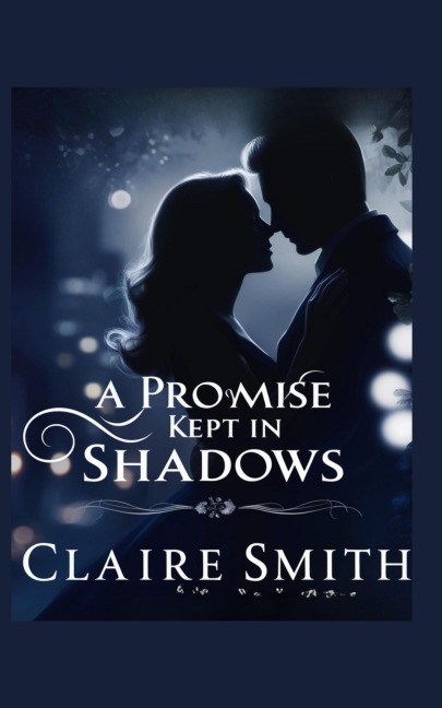 A PROMISE KEPT IN SHADOWS - Claire Smith