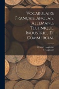 Cover-Bild zum Titel 'Vocabulaire Français, Anglais, Allemand, Technique, Industriel Et Commercial' von 'E. Hospitalier, Édouard Hospitalier'
