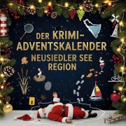 Cover-Bild zum Titel 'Der Krimi-Adventskalender Neusiedler See Region' von 'Aaron Schmid'