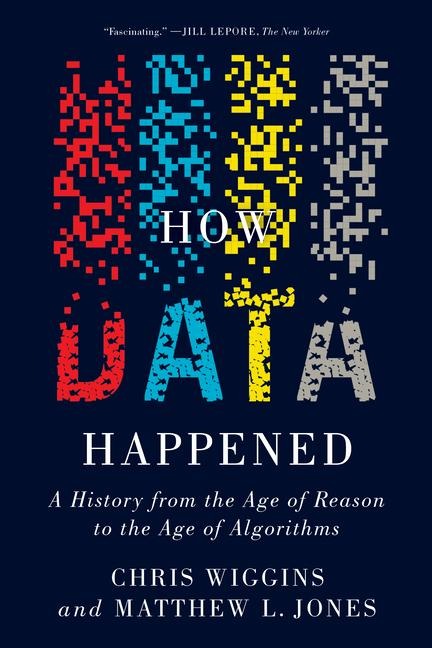 How Data Happened - Chris Wiggins, Matthew L Jones