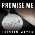Promise Me - Kristin Mayer