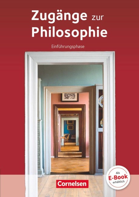 Zugänge zur Philosophie. Einführungsphase Schülerbuch - Lothar Aßmann, Reiner Bergmann, Roland Wolfgang Henke, Matthias Schulze, Eva-Maria Sewing