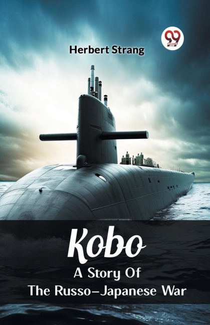 Kobo A Story Of The Russo-Japanese War - Herbert Strang