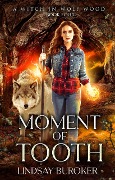 Cover-Bild zum Titel 'Moment of Tooth (A Witch in Wolf Wood, #4)' von 'Lindsay Buroker'