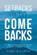 Cover-Bild zum Titel 'Setbacks Into Comebacks' von 'Andy Billman'