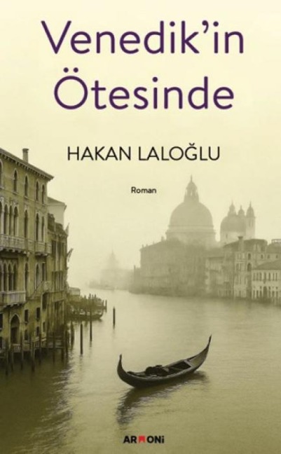 Venedikin Ötesinde - Hakan Laloglu