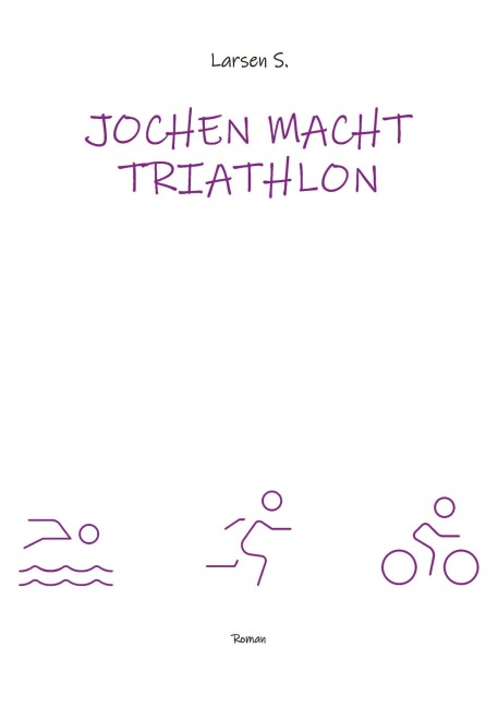Jochen macht Triathlon - Larsen Sechert