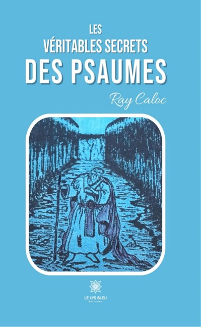 Les véritables secrets des psaumes - Ray Caloc