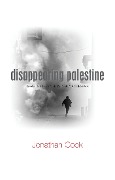 Cover-Bild zum Titel 'Disappearing Palestine' von 'Jonathan Cook'