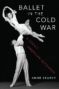 Cover-Bild zum Titel 'Ballet in the Cold War' von 'Anne Searcy'