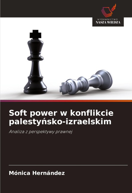 Soft power w konflikcie palesty¿sko-izraelskim - Mónica Hernández